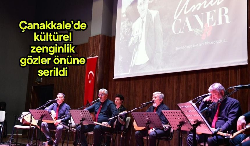 Çanakkale’de kültürel zenginlik gözler önüne serildi