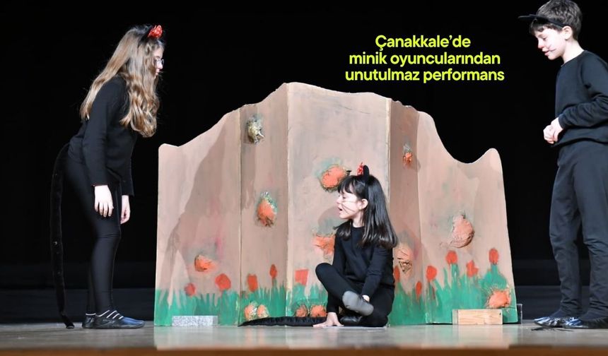 Çanakkale’de minik oyuncularından unutulmaz performans