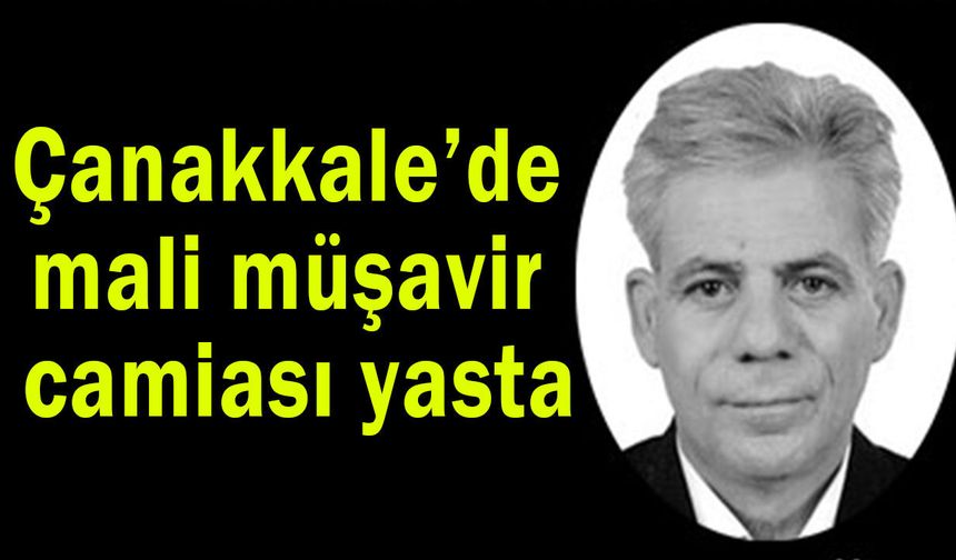 Çanakkale’de mali müşavir camiası yasta