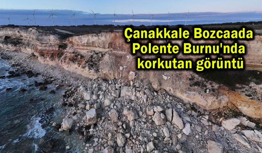 Çanakkale Bozcaada Polente Burnu'nda korkutan görüntü