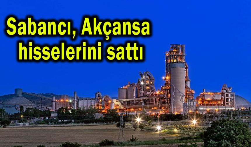 Sabancı, Akçansa hisselerini sattı
