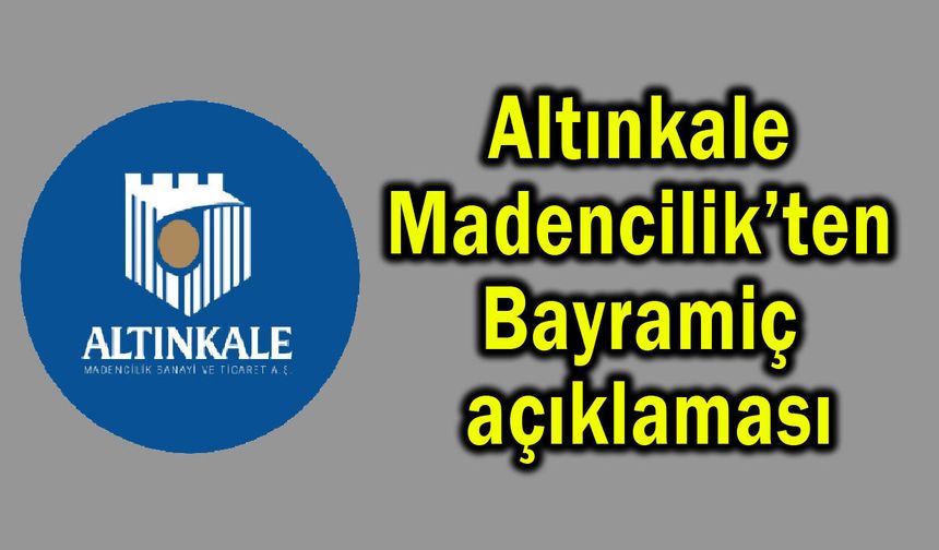 Altınkale Madencilik’ten Bayramiç açıklaması