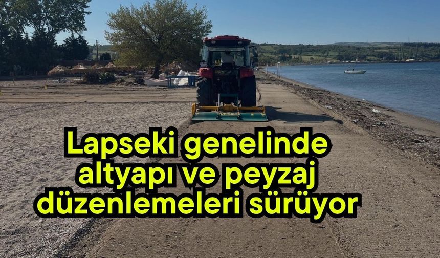 Lapseki genelinde altyapı ve peyzaj düzenlemeleri sürüyor