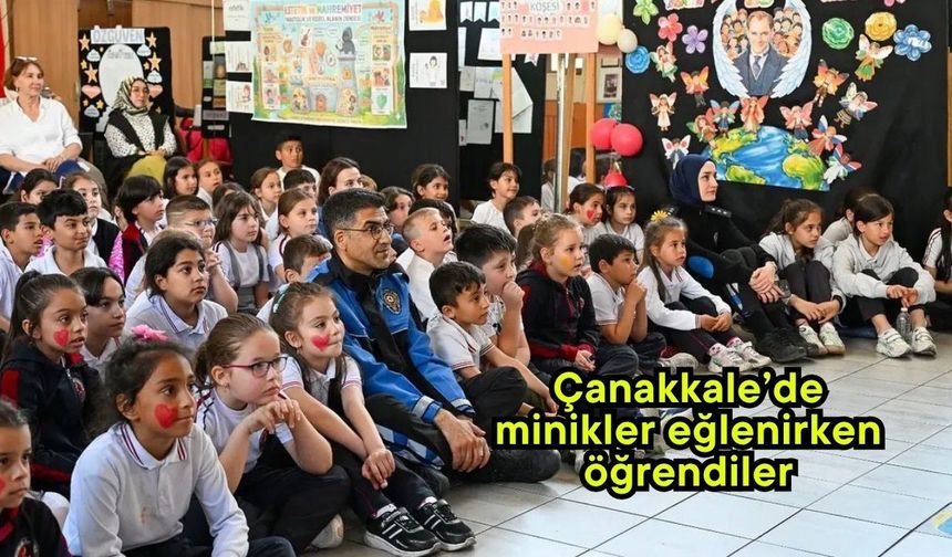 Çanakkale’de minikler eğlenirken öğrendiler