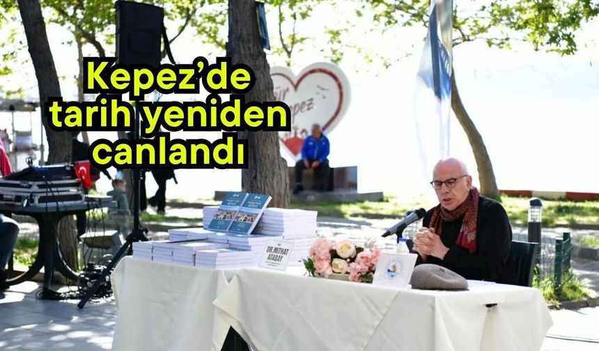 Kepez’de tarih yeniden canlandı