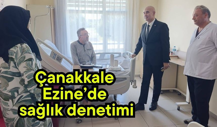Çanakkale Ezine’de sağlık denetimi