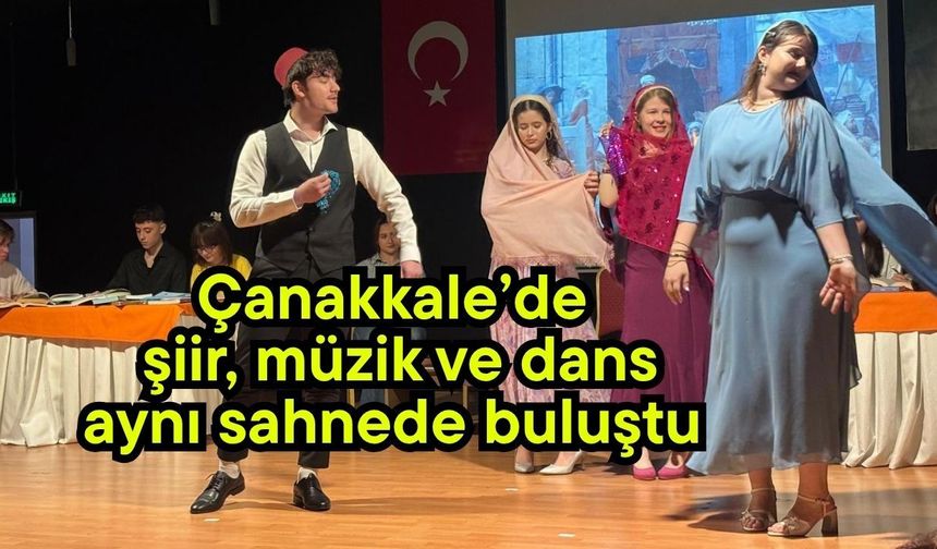 Çanakkale’de şiir, müzik ve dans aynı sahnede buluştu