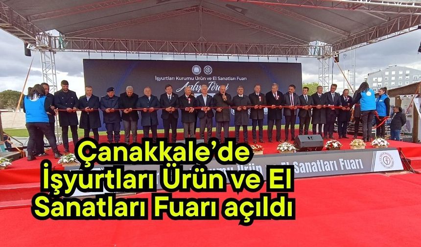 Çanakkale’de İşyurtları Ürün ve El Sanatları Fuarı açıldı (Video)
