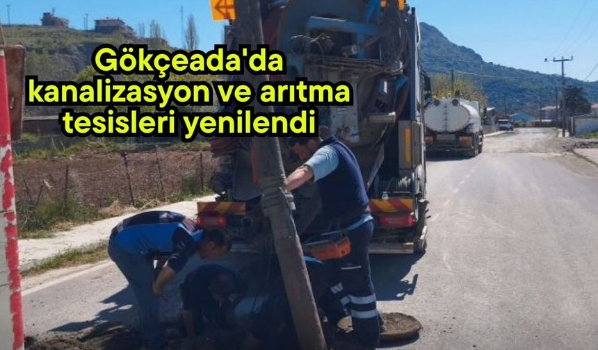 Gökçeada'da kanalizasyon ve arıtma tesisleri yenilendi