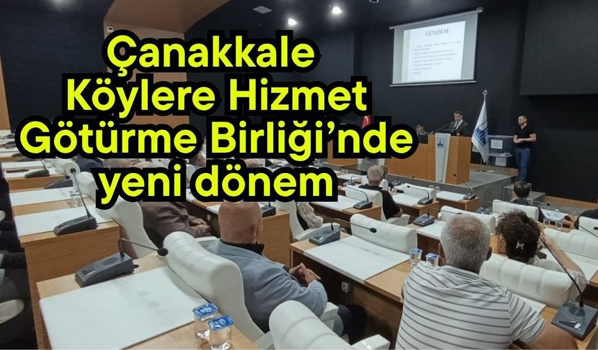 Çanakkale Köylere Hizmet Götürme Birliği’nde yeni dönem