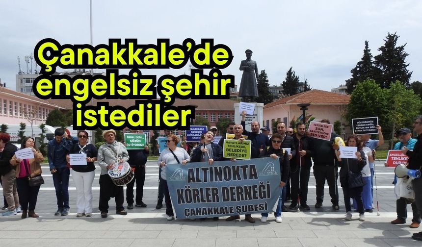 Çanakkale’de engelsiz şehir istediler