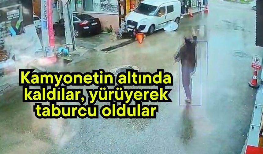 Kamyonetin altında kaldılar, yürüyerek taburcu oldular