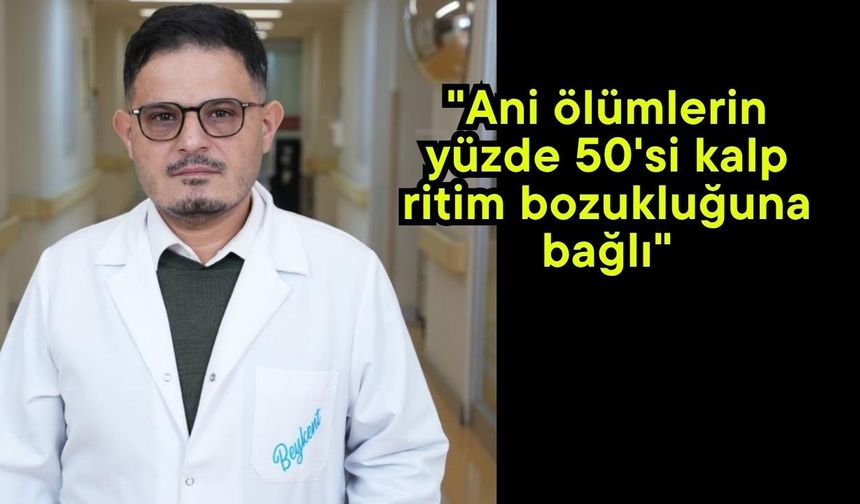 "Ani ölümlerin yüzde 50'si kalp ritim bozukluğuna bağlı" (Video)