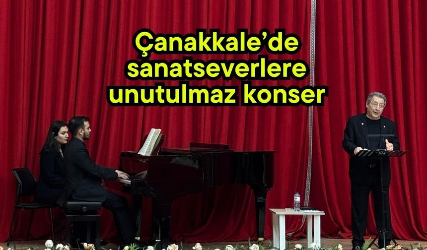 Çanakkale’de sanatseverlere unutulmaz konser