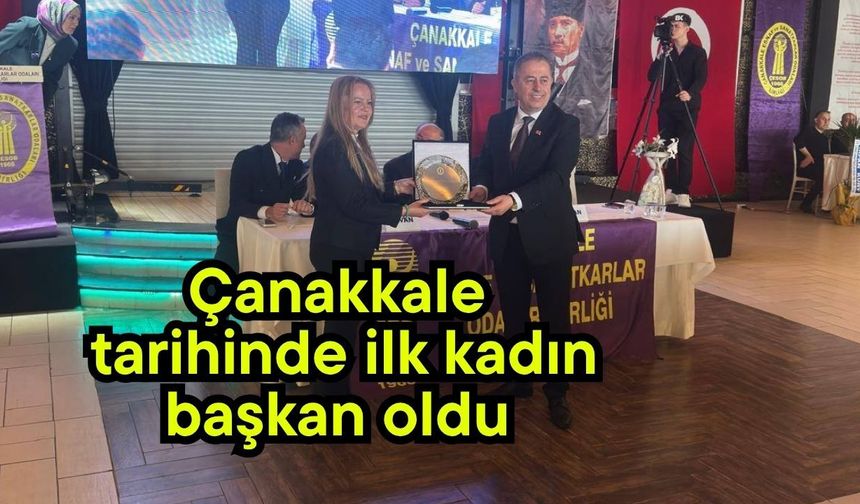 Çanakkale tarihinde ilk kadın başkan oldu