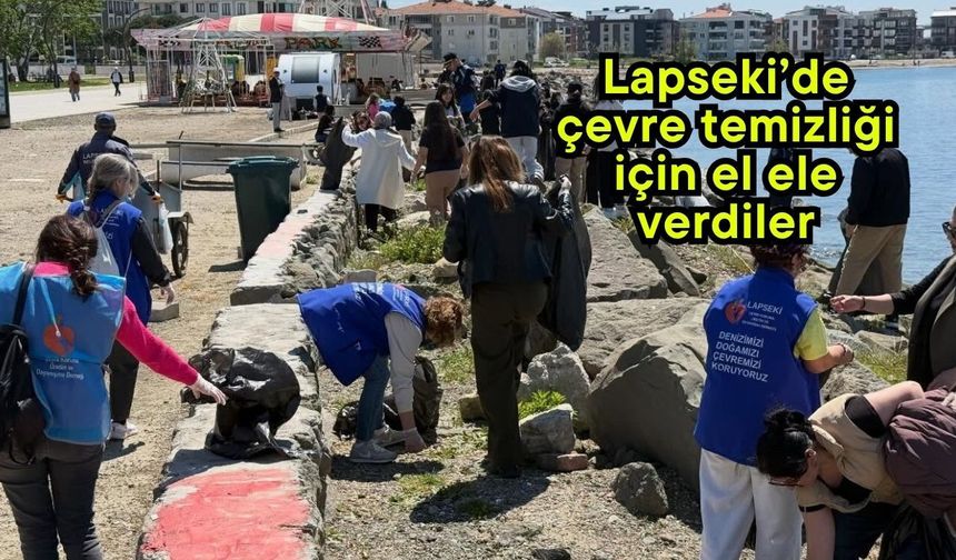 Lapseki’de çevre temizliği için el ele verdiler