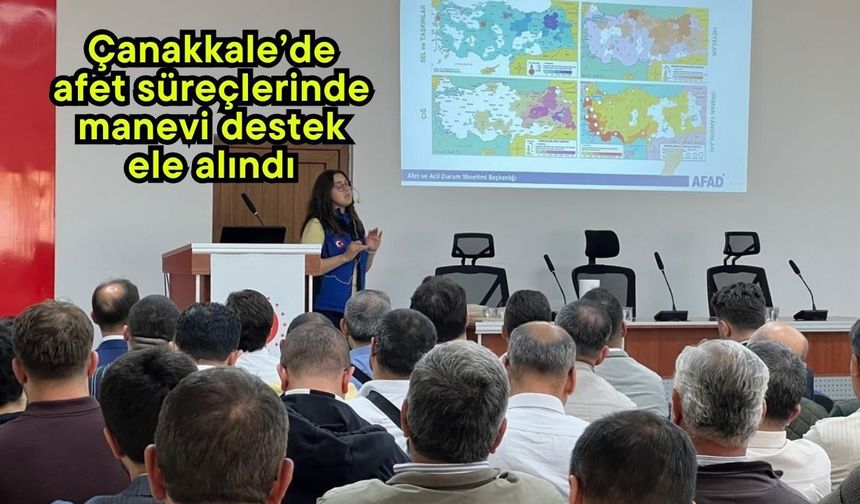Çanakkale’de afet süreçlerinde manevi destek ele alındı