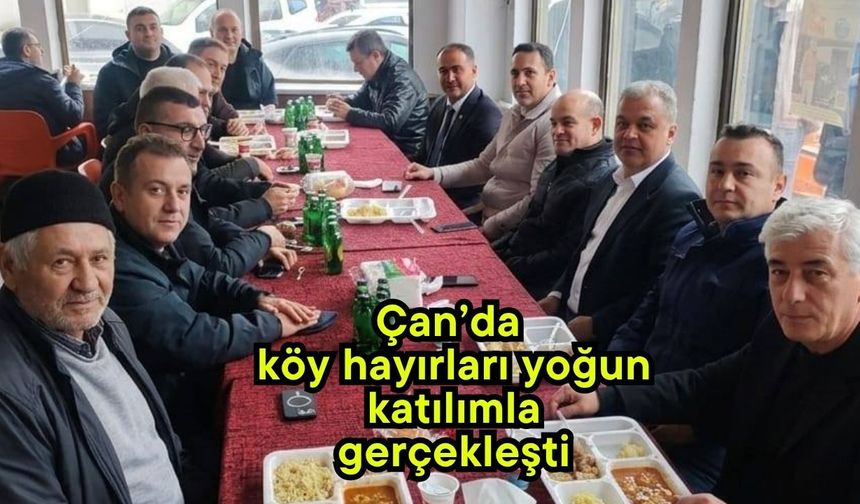 Çan’da köy hayırları yoğun katılımla gerçekleşti