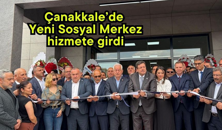 Çanakkale’de Yeni Sosyal Merkez hizmete girdi