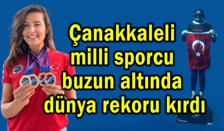 Çanakkaleli milli sporcu buzun altında dünya rekoru kırdı