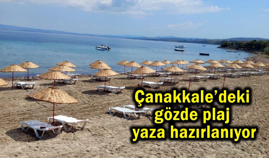 Çanakkale’deki gözde plaj yaza hazırlanıyor