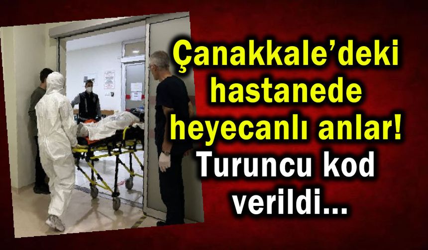 Çanakkale’deki hastanede heyecanlı anlar!