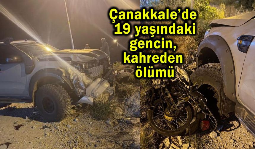 Çanakkale’de 19 yaşındaki gencin kahreden ölümü
