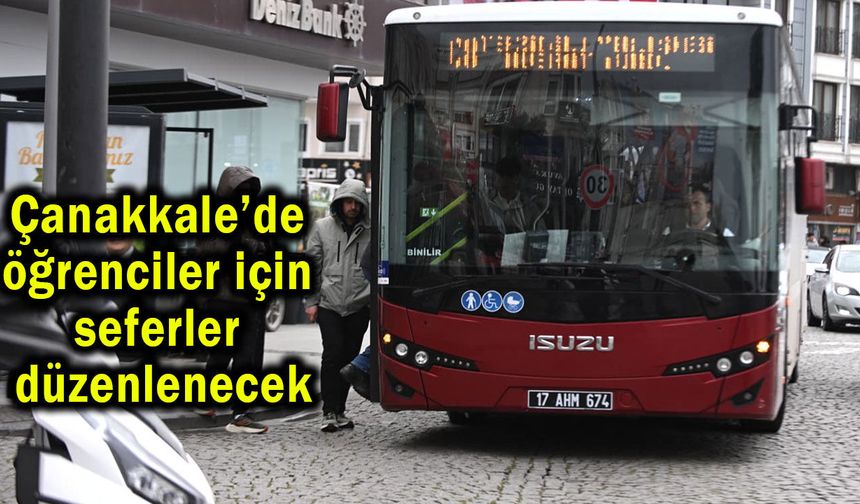 Çanakkale’de öğrenciler için seferler düzenlenecek