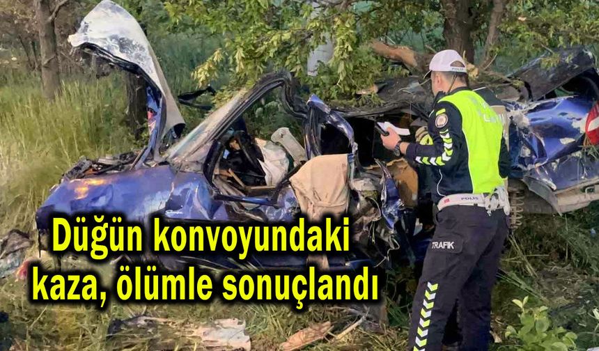 Düğün konvoyundaki kaza ölümle sonuçlandı