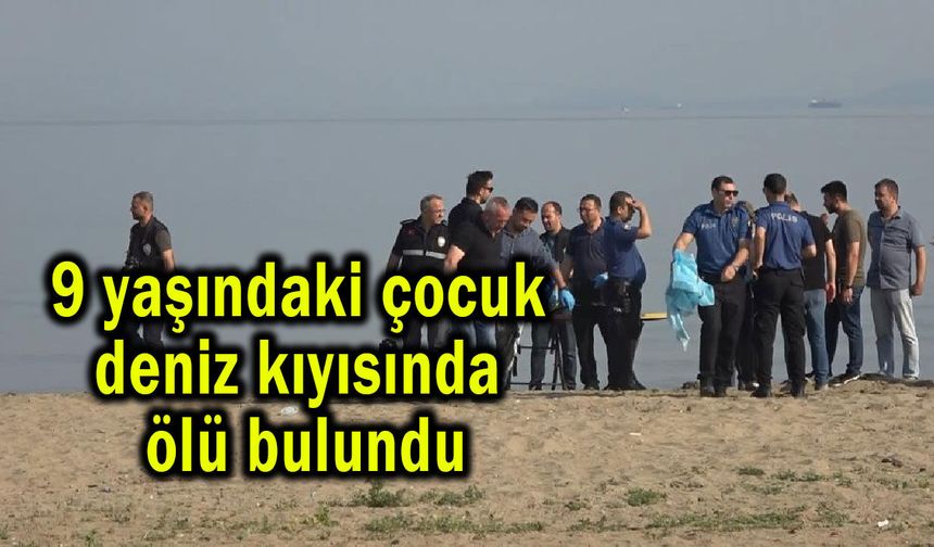9 yaşındaki çocuk deniz kıyısında ölü bulundu (Video)