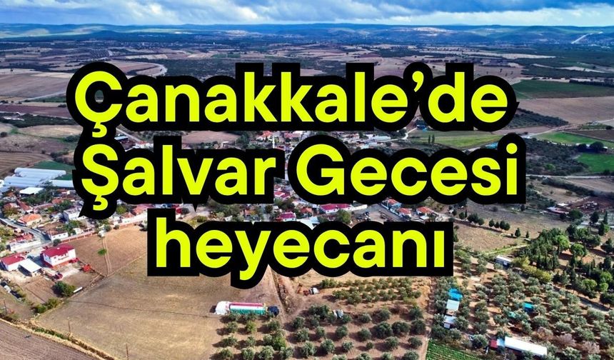 Çanakkale’de Şalvar Gecesi heyecanı
