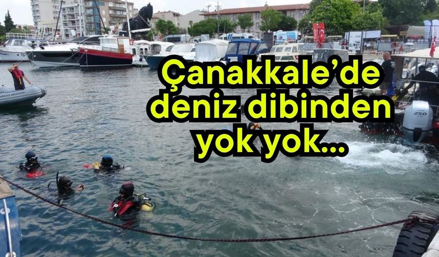 Çanakkale’de deniz dibinden yok yok...