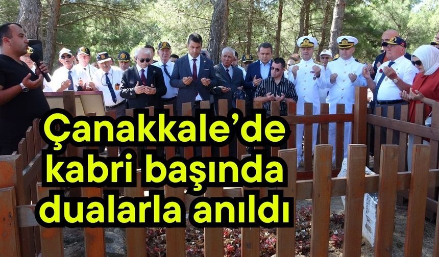 Çanakkale’de kabri başında dualarla anıldı (Video)
