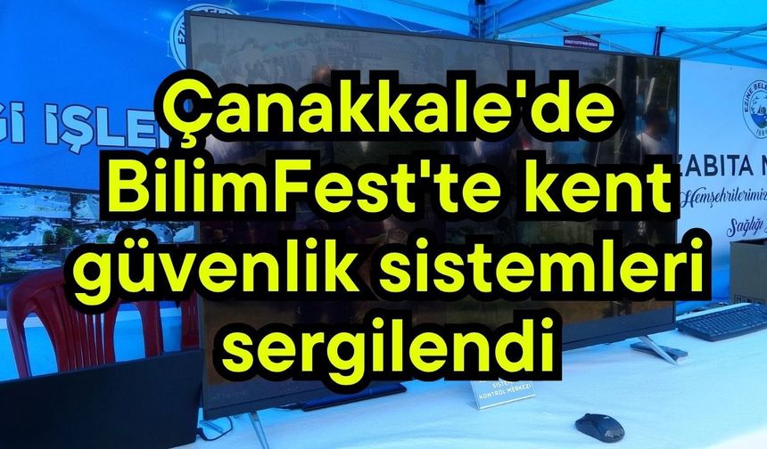 Çanakkale'de BilimFest'te kent güvenlik sistemleri sergilendi (Video)