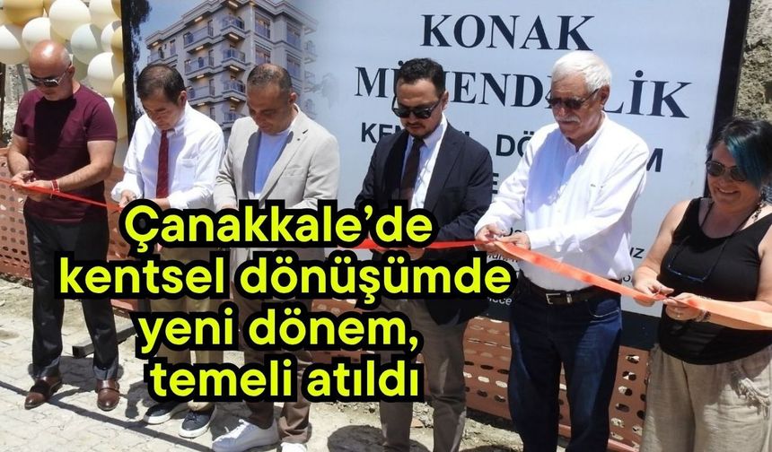 Çanakkale’de kentsel dönüşümde yeni dönem, temeli atıldı (Video)