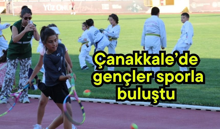 Çanakkale’de gençler sporla buluştu