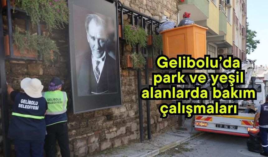 Gelibolu’da park ve yeşil alanlarda bakım çalışmaları