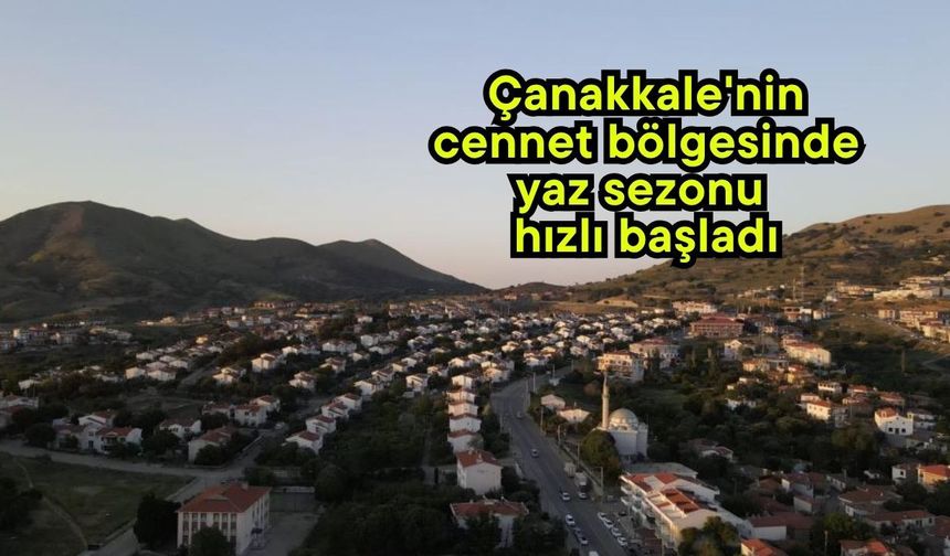 Çanakkale'nin cennet bölgesinde yaz sezonu hızlı başladı (Video)