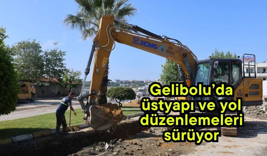 Gelibolu’da üstyapı ve yol düzenlemeleri sürüyor