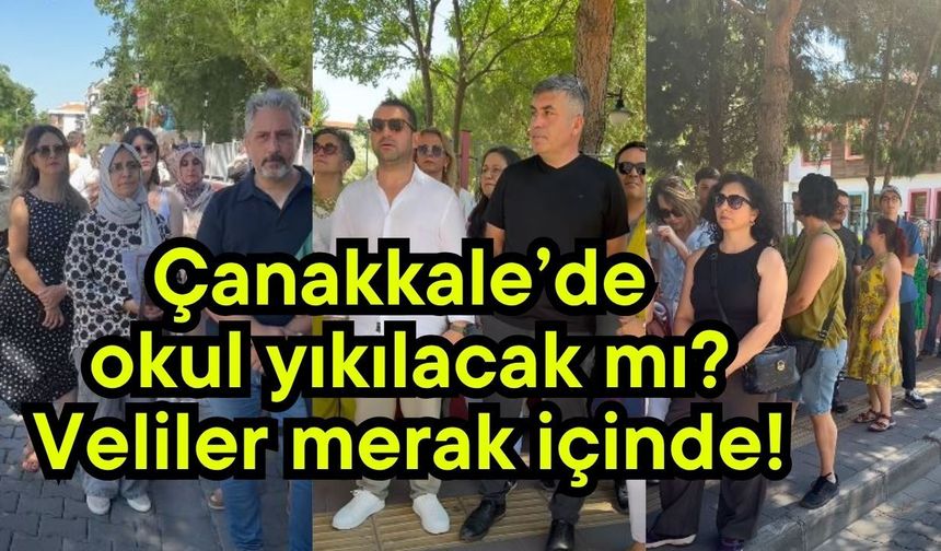 Çanakkale’de okul yıkılacak mı? Veliler merak içinde!