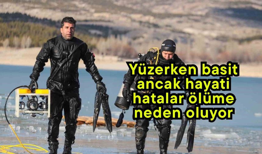Yüzerken basit ancak hayati hatalar ölüme neden oluyor