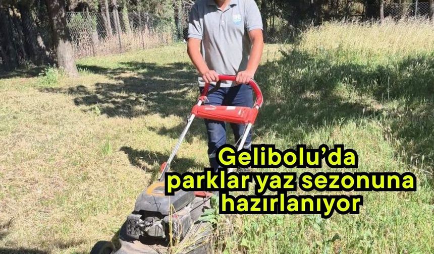 Gelibolu’da  parklar yaz sezonuna hazırlanıyor