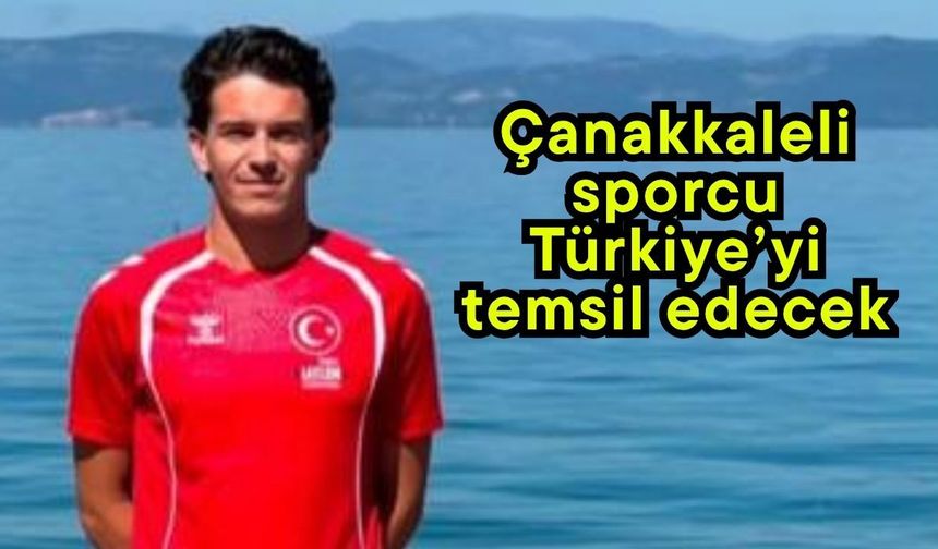 Çanakkaleli sporcu Türkiye’yi temsil edecek