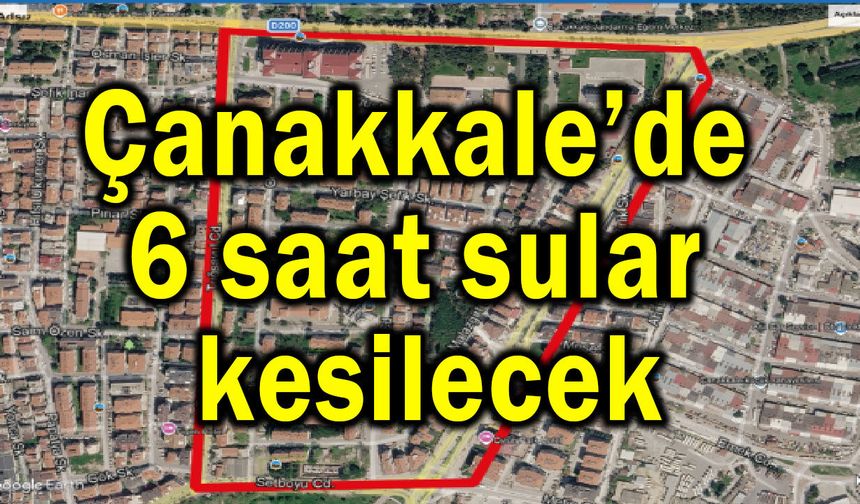 Çanakkale’de 6 saat sular kesilecek