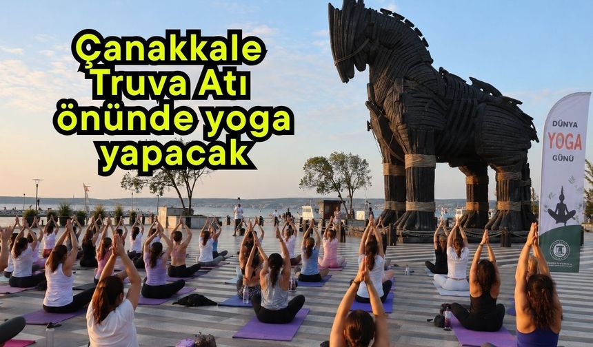 Çanakkale Truva Atı önünde yoga yapacak