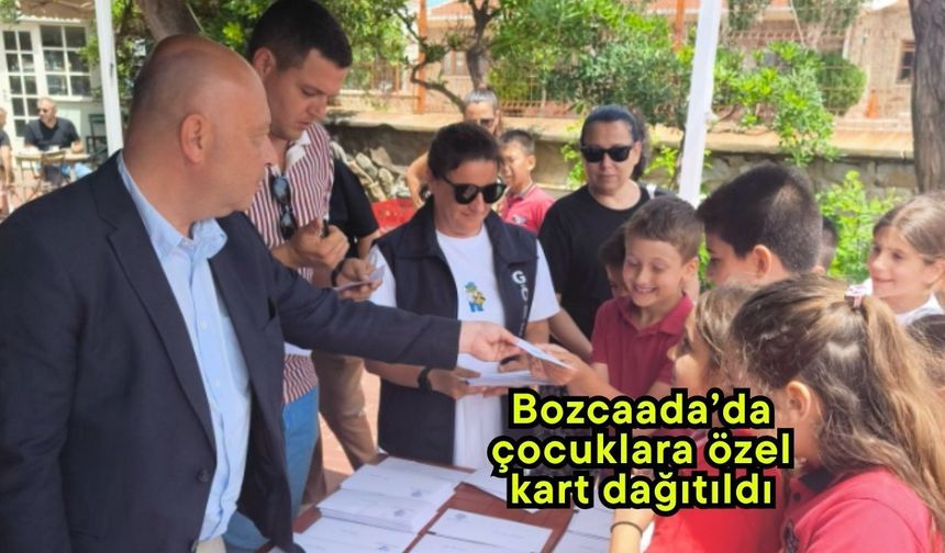 Bozcaada’da çocuklara özel a kart dağıtıldı