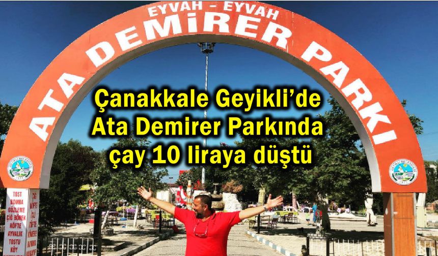 Çanakkale Ata Demirer Parkında çay 10 liraya düştü (Video)