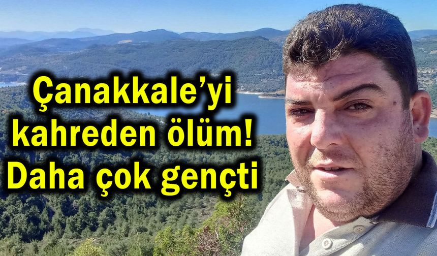 Çanakkale’yi kahreden ölüm! Daha çok gençti..