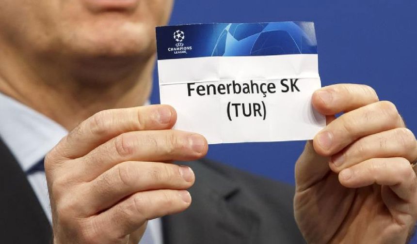 Fenerbahçe’nin Şampiyonlar Ligi'ndeki rakibi belli oldu