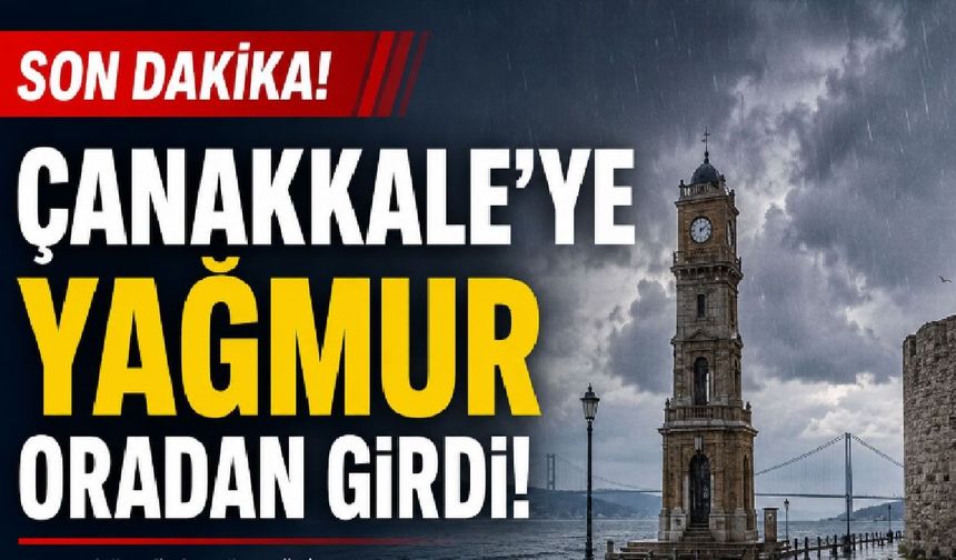 Çanakkale’de beklenen sağanak yağışlar başladı (Video)